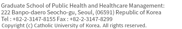 Songeui Medical Campus :  222 Banpo-daero Seocho-gu, Seoul, 06591 Republic of Korea Tel : +82-2-2258-7114   Fax : +82-2-532-6537 Copyright (c) Catholic University of Korea. All rights reserved.